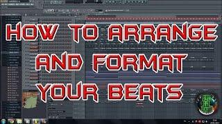 How To Arrange And Format Your Beats In Fl Studio By Real Art Beats