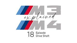 Drive Shaft. M3 and M4 - explained, Episode 18.