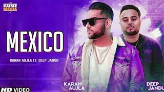 Mexico - Karan Aujla (Official Video) Karan Aujla New Song| Latest | REHAN RECORDS| Punjabi Songs