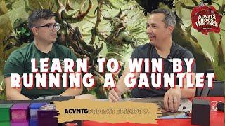 9.  How to Build a Gauntlet | Final Tournament Testing  | MTG Theory and Strategy