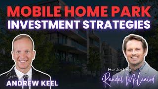 EP 173: Mobile Home Park Investment Strategies with Andrew Keel #mobilehomes