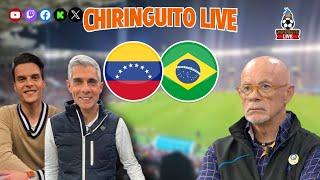  VENEZUELA - BRASIL | CHIRINGUITO LIVE