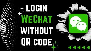 How to Sign in WeChat without QR code verification | Sign up WeChat without QR code | (2023 Update)