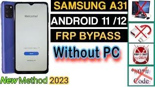 Samsung A31 FRP Bypass Android 11/12 Without PC | New Method 2023