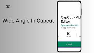 How to Make Wide Angle Effect in Capcut