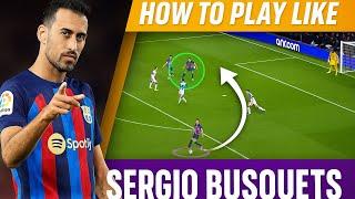 How to play like Sergio busquets