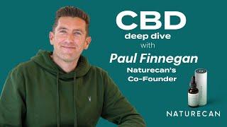 CBD deep dive with Paul Finnegan, Naturecan's Co-Founder 