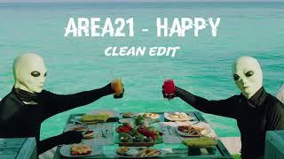 AREA21 - Happy (Clean Edit)