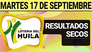 Resultado SECOS Lotería del HUILA del Martes 17 de Septiembre 2024  SECOS 