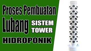 Cara Membuat Lubang Hydroponik Tower Garden - #naikohydroponik