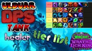 ULDUAR TIER LIST DPS TANK HEALER **MADE BY A SMART PERSON** WOTLK CLASSIC