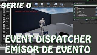 Unreal Engine 4 Serie 0: Event Dispatcher Emisor de Evento