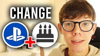 How To Change PSN Account Date Of Birth - Full Guide