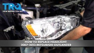 How to Replace Headlight 2007-2013 Mitsubishi Outlander