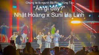 Nhật Hoàng x Suni Hạ Linh | Ăn gì đây? | Fancam | Let’s go BR-VT 2024