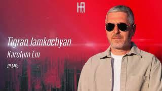 Tigran Jamkochyan - Karotum em (Hakobyan remix) #Jamkochyan #Hakobyanremix