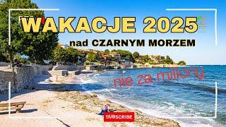 WAKACJE 2025 ️ Wakacje marzeń nad Czarnym Morzem ️Gdzie na Wakacje 2025