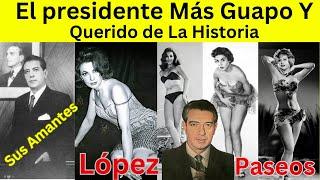 Así Vivió Adolfo López Mateos y Sus Mujeres, El presidente mas querido