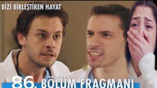 Bizi Birleştiren Hayat 86. Bölüm 2. Fragmanı,,,