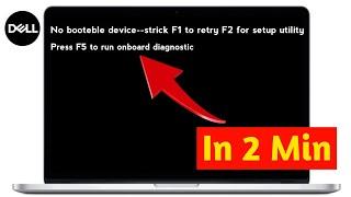 No Bootable device--strick F1 to retry boot F2 for setup utility Press F5 to run onboard diagnostic