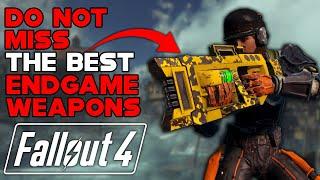 DO NOT MISS THE BEST ENDGAME WEAPONS IN FALLOUT 4