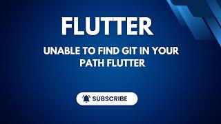 unable to find git in your path flutter