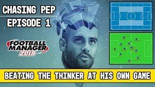 FM 18 - Chasing Pep Guardiola - EP1 - Football Manager 2018 Let's Play