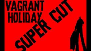 Vagrant Holiday:  Extended Cut.  Set it and forget it.