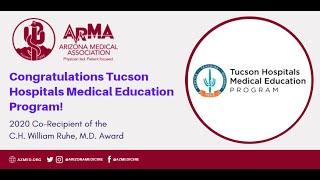 2020 Arizona Medical Association C.H. William Ruhe Award - Tucson Hospitals Medical Education