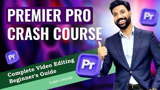 Adobe Premier Pro Crash Course : A Complete Video Editing Beginners Guide