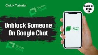 How to Unblock Someone in Google Chat? | Ouick Android Tutorial | Digital Dive In