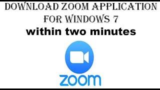 How to download zoom application in windows 7(pc) in just 2 minutes