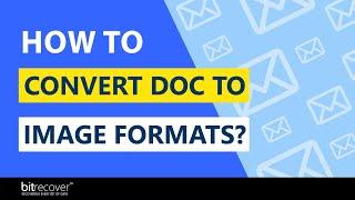 How to Convert DOC to Image Formats With High Quality ?