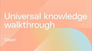 Glean universal knowledge walkthrough