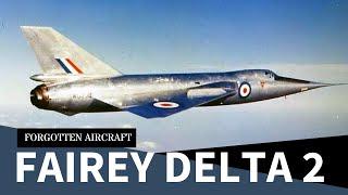 Britain’s Missed Mirage? - The Fairey Delta 2