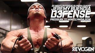 2016 Mr Olympia D3FENSE Featuring Jeremy Buendia in The Pressure To Win