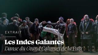 Les Indes Galantes - Danse du Grand Calumet de la Paix