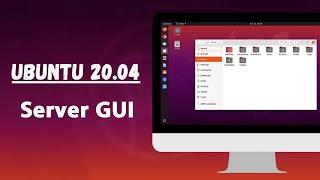 Install Ubuntu Desktop GUI on Ubuntu Server 20.04 and Remote To Server