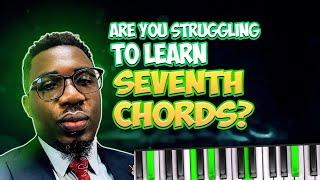 Are You Struggling To Learn Seventh Chords? | Onyemachi Chuku