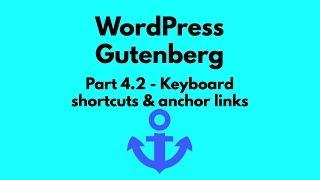 Gutenberg Tutorial 4.2 - Block SHORTCUTS and Inter-Page Anchor Links