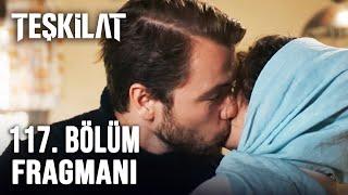 Teşkilat 117. Bölüm Fragmanı