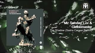 Mz Sunday Luv, Globemaster - The Shadow (Sasha Carassi Remix) [Jane Musica]