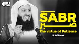 Mufti Menk - Sabr (The Virtue of Patience) | Why patience is a superpower !