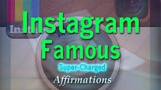 Instagram Famous - Instagram Celebrity Sensation - Super Charged Affirmations