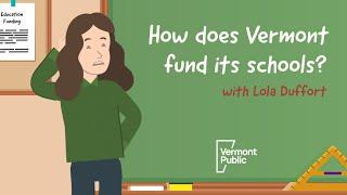 How does Vermont fund its schools? Vermont Public explains