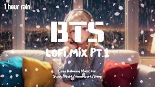 [Kpop Lofi Playlist] 1 Hour Rainy Day BTS Lofi Mix Pt.1 ️Music for Relax/Study/Sleep