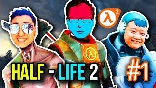 HALF-LIFE 2 #1: TẤU HÀI GAME HUYỀN THOẠI CÙNG ĐỤT TEAM =))))