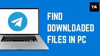 How To Find Telegram Downloaded Files In PC 2024