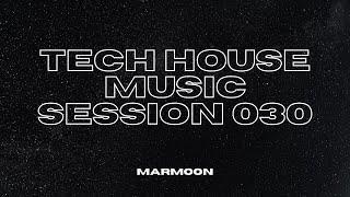 TECH HOUSE MUSIC SESSION 030 @ MARMOON