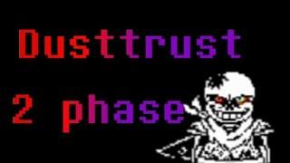 Dusttrust 2 Phase (Animation/Undertale) ️